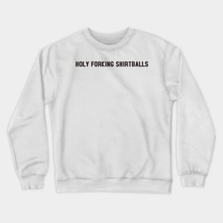 Holy forking shirtballs - Eleanor Shellstrop - the Good Place Crewneck Sweatshirt